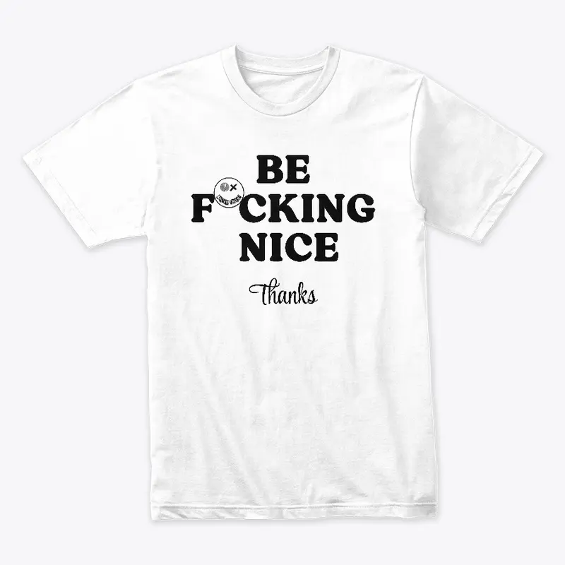 BE NICE